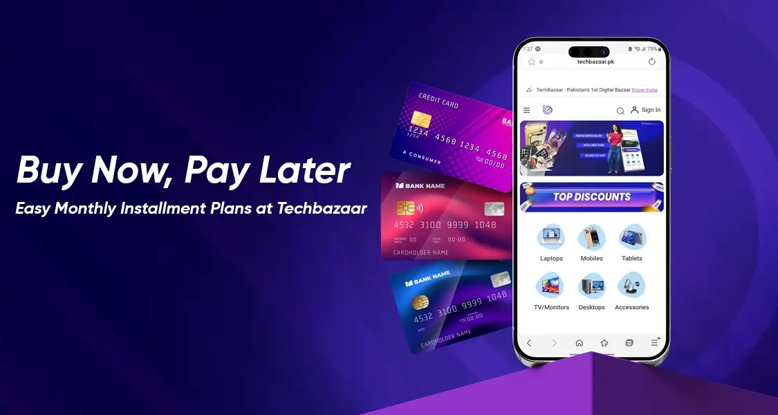 Buy Now, Pay Later – Easy Monthly Instalment Plans at Techbazaar Buy Now, Pay Later – Easy Monthly Instalment Plans at Techbazaar